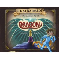 Sir Afraidalot and the Fearsome and Terrible Dragon von Friesenpress