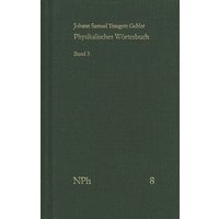 Physikalisches Wörterbuch oder Versuch einer Erklärung der vornehmsten ... / Band 3: Von Liquoren bis Sedativsalz von Frommann-holzboog