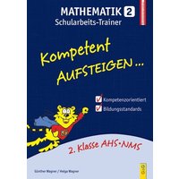 Kompetent Aufsteigen Mathe 2 /Schularbeits-Trainer von G&G Verlag, Kinder- und Jugendbuch