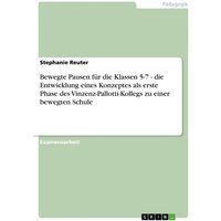 Bewegte Pausen für die Klassen 5-7 - die Entwicklung eines Konzeptes als erste Phase des Vinzenz-Pallotti-Kollegs zu einer bewegten Schule von GRIN