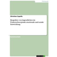 Biografien von Jugendlichen im Förderschwerpunkt emotionale und soziale Entwicklung von GRIN