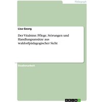 Der Vitalsinn: Pflege, Störungen und Handlungsansätze aus waldorfpädagogischer Sicht von GRIN