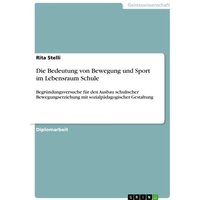 Die Bedeutung von Bewegung und Sport im Lebensraum Schule von GRIN