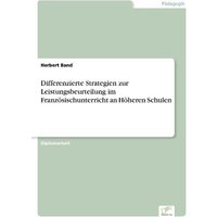 Differenzierte Strategien zur Leistungsbeurteilung im Französischunterricht an Höheren Schulen von GRIN