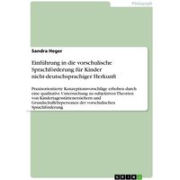 Einführung in die vorschulische Sprachförderung für Kinder nicht-deutschsprachiger Herkunft von GRIN