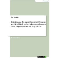 Entwicklung des algorithmischen Denkens von Drittklässlern durch Lernumgebungen beim Programmieren mit Lego WeDo von GRIN