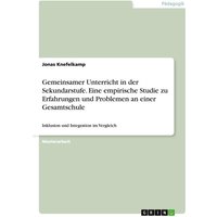 Gemeinsamer Unterricht in der Sekundarstufe. Eine empirische Studie zu Erfahrungen und Problemen an einer Gesamtschule von GRIN