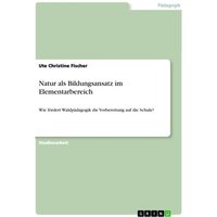 Natur als Bildungsansatz im Elementarbereich von GRIN