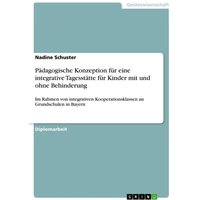 Pädagogische Konzeption für eine integrative Tagesstätte für Kinder mit und ohne Behinderung von GRIN