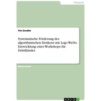 Systematische Förderung des algorithmischen Denkens mit Lego WeDo. Entwicklungeines Workshops für Drittklässler von GRIN