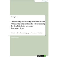 Unterrichtsqualität im Sportunterricht der Primarstufe. Eine empirische Untersuchung der Qualitätskriterien guten Sportunterrichts von GRIN