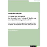 Verbesserung der Qualität berufsschulischer Arbeit durch Einführung eines Qualitätsmanagementsystems von GRIN