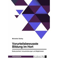 Vorurteilsbewusste Bildung im Hort. Bedeutsamkeit, Herausforderungen und Möglichkeiten von GRIN