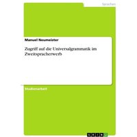 Zugriff auf die Universalgrammatik im Zweitspracherwerb von GRIN