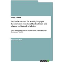 Zukunftschancen für Musikpädagogen. Kooperation zwischen Musikschulen und allgemein bildenden Schulen von GRIN