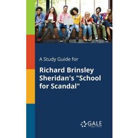 A Study Guide for Richard Brinsley Sheridan's 'School for Scandal' von Gale, Study Guides