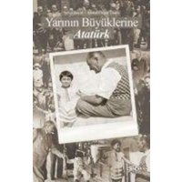 Yarinin Büyüklerine Atatürk von Gece Kitapligi Yayinlari