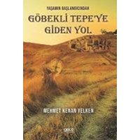 Yasamin Baslangicindan Göbekli Tepeye Giden Yol von Gece Kitapligi Yayinlari