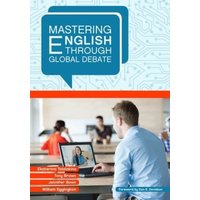 Mastering English Through Global Debate von Georgetown University Press