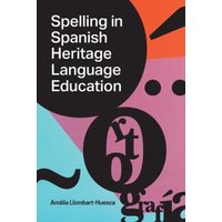 Spelling in Spanish Heritage Language Education von Georgetown University Press