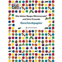 Die kleine Raupe Nimmersatt und ihre Freunde Geschenkpapier-Heft Die kleine Raupe Nimmersatt und ihre Freunde Geschenkpapier-Heft von Gerstenberg