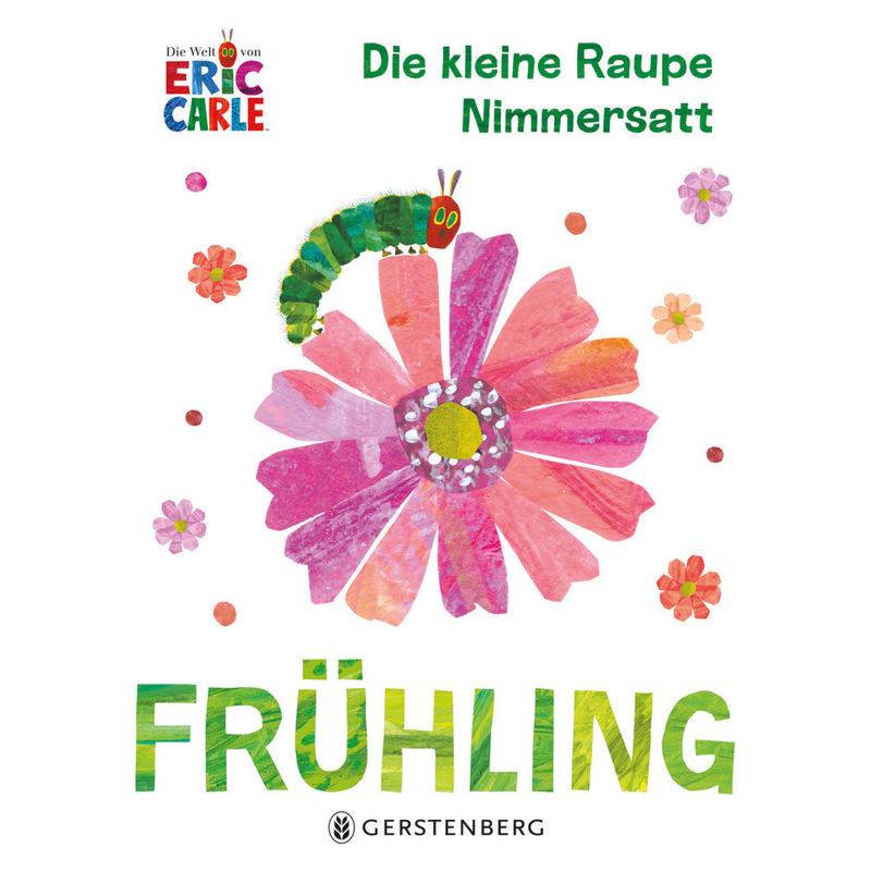 Die kleine Raupe Nimmersatt - Frühling von Gerstenberg Verlag