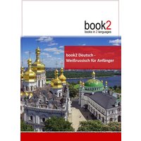 Book2 Deutsch - Weißrussisch für Anfänger von Goethe-Verlag GmbH