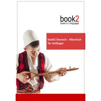 Book2 Deutsch - Albanisch für Anfänger von Goethe Verlag