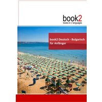 Book2 Deutsch - Bulgarisch für Anfänger von Goethe Verlag