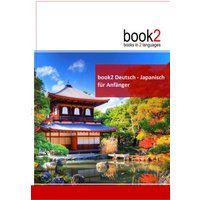 Book2 Deutsch - Japanisch für Anfänger von Goethe Verlag