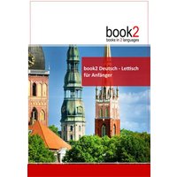 Book2 Deutsch - Lettisch für Anfänger von Goethe Verlag