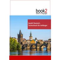 Book2 Deutsch - Tschechisch für Anfänger von Goethe Verlag