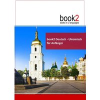 Book2 Deutsch - Ukrainisch für Anfänger von Goethe-Verlag GmbH