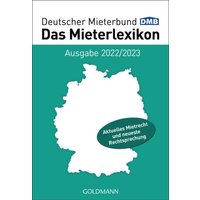 Das Mieterlexikon - Ausgabe 2022/2023 von Goldmann