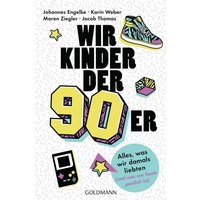 Wir Kinder der Neunziger von Goldmann