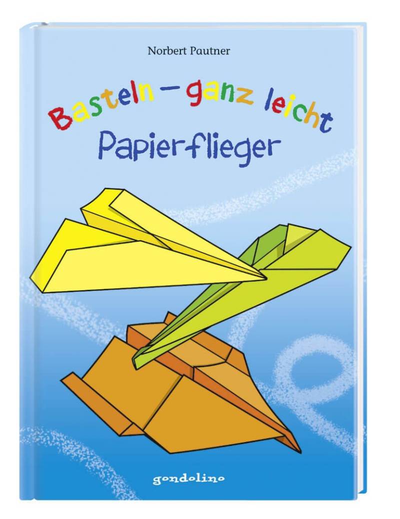 Basteln ganz leicht: Papierflieger von gondolino