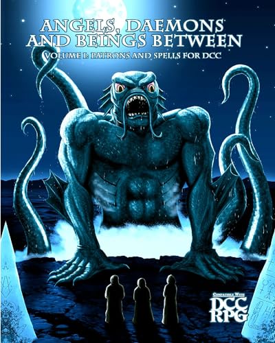 Angels, Daemons and Beings Between Volume 1 - Patrons and Spells for DCC (ANGELS DAEMONS & BEINGS BETWEEN HC (DCC RPG)) von Goodman Games