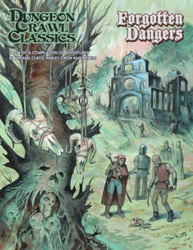 Dungeon Crawl Classics #107 Forgotten Dangers (DCC DUNGEON CRAWL CLASSICS) von Goodman Games