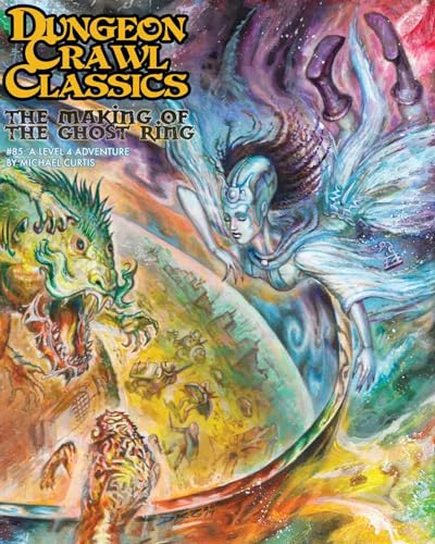 Dungeon Crawl Classics #85: The Making of the Ghost Ring (DCC DUNGEON CRAWL CLASSICS) von Goodman Games