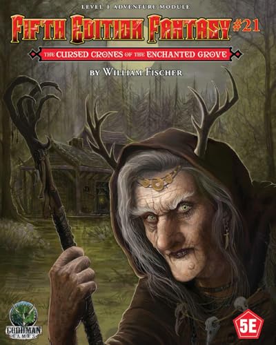 Fifth Edition Fantasy #21: The Cursed Crones of the Enchanted Grove (FIFTH ED FANTASY) von Goodman Games