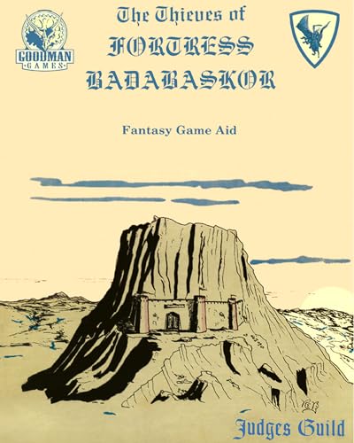 Thieves of Fortress Badabaskor: A Judges Guild Classic Reprint von Goodman Games