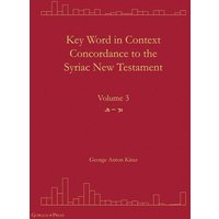 Key Word in Context Concordance to the Syriac New Testament von Gorgias Press