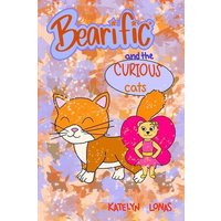 Bearific(R) and the Curious Cats von Soroka Digital LLC