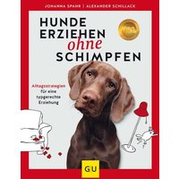 Hunde erziehen ohne Schimpfen von Gräfe und Unzer Verlag GmbH