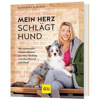 Mein Herz schlägt Hund von Gräfe und Unzer Verlag GmbH