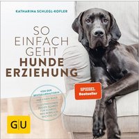 So einfach geht Hundeerziehung von Gräfe und Unzer Verlag GmbH