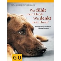 Was fühlt mein Hund? Was denkt mein Hund? von Gräfe und Unzer Verlag GmbH