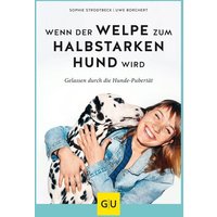 Wenn der Welpe zum halbstarken Hund wird von Gräfe und Unzer Verlag GmbH