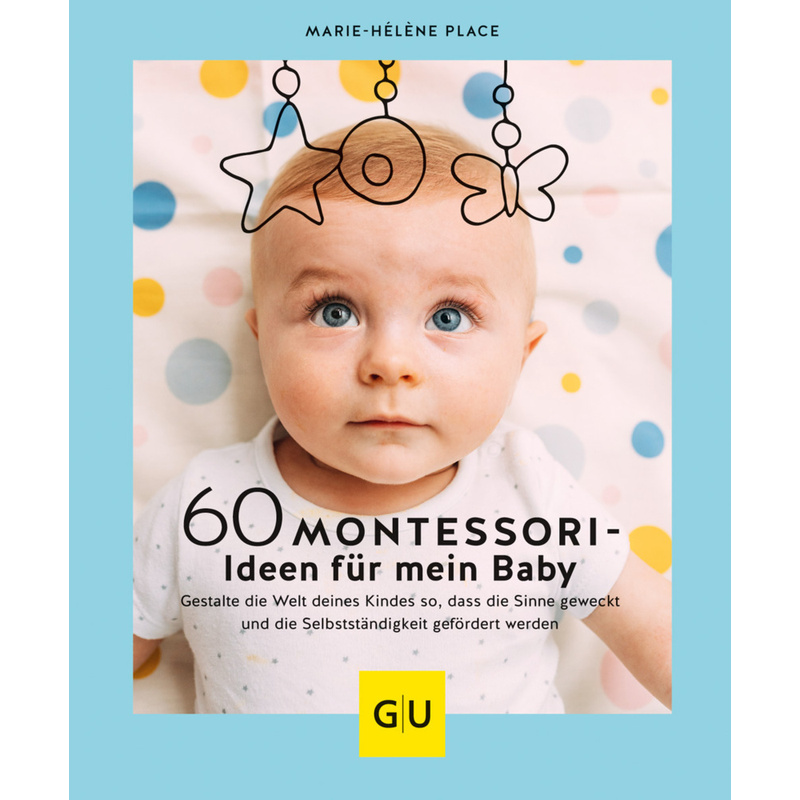60 Montessori-Ideen für mein Baby von Gräfe & Unzer