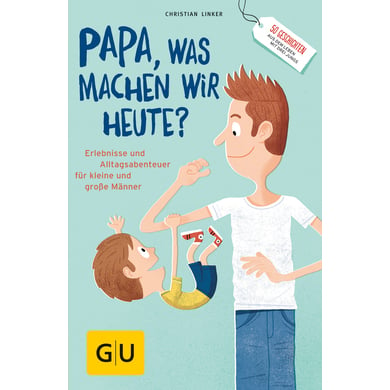 GU, Papa - Was machen wir heute? von Gräfe und Unzer